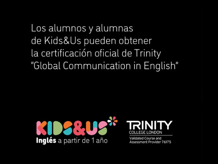 Los alumnos y alumnas de Kids&Us pueden obtener la certificación oficial de Trinity “Global Communication in English”