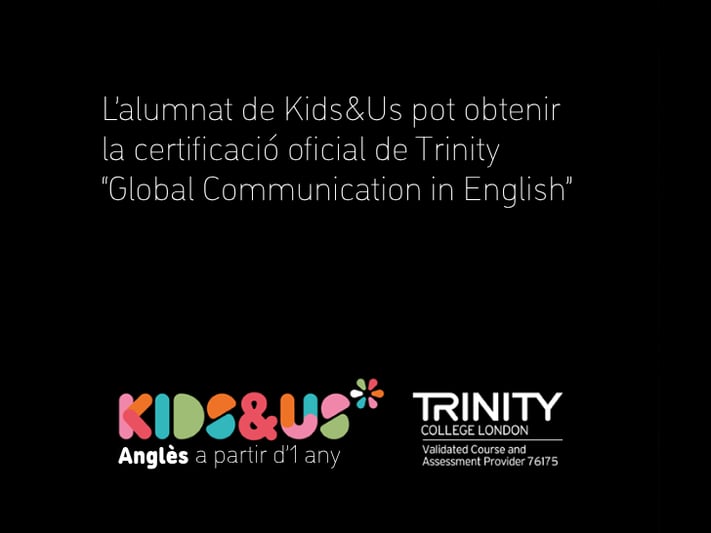 L’alumnat de Kids&Us pot obtenir la certificació oficial de Trinity “Global Communication in English”
